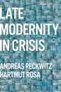 Late Modernity in Crisis
