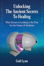 Unlocking the Ancient Secrets to Healing