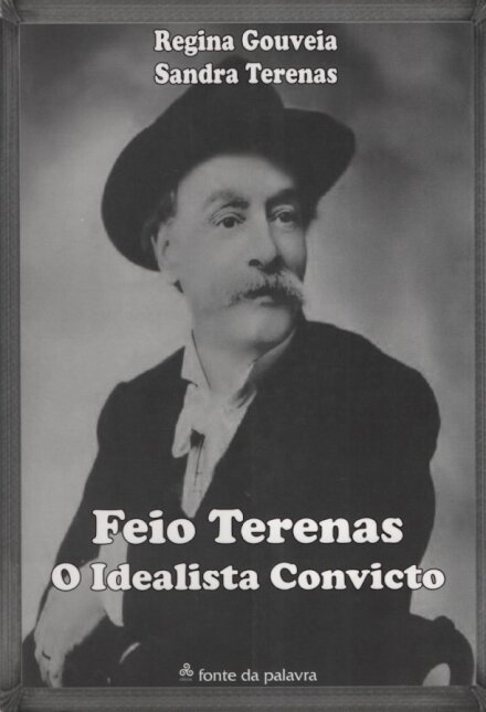 Feio Terenas - O Idealista Convicto