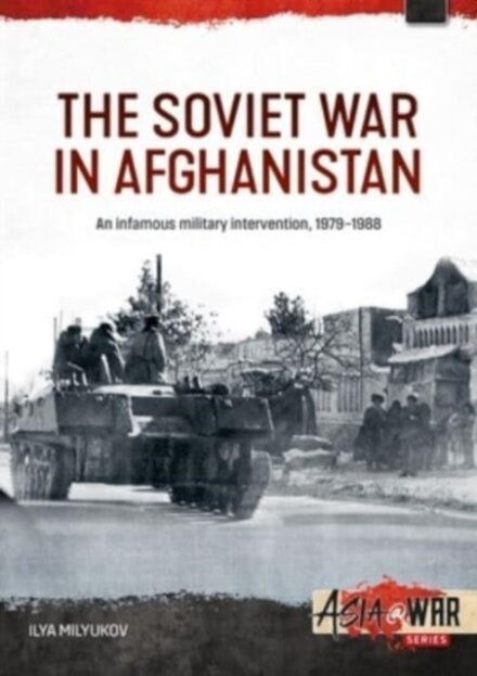 The Soviet War in Afghanistan 1979-1989