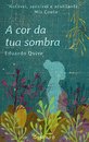 A Cor Da Tua Sombra