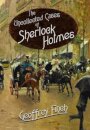 The Uncollected Cases of Sherlock Holmes