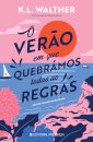 O Verão Em Que Quebrámos Todas As Regras