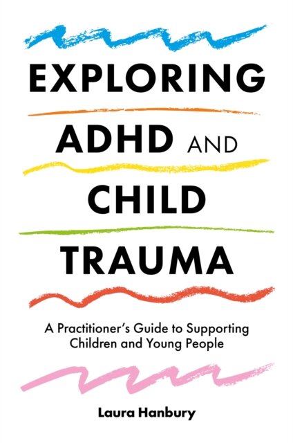Exploring ADHD and Child Trauma