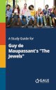 A Study Guide for Guy De Maupassant's "The Jewels"
