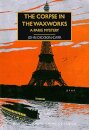 The Corpse In The Waxworks: A Paris Mystery