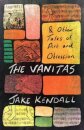 The Vanitas & Other Tales of Art and Obsession