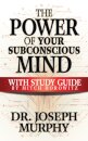 The Power of Your Subconscious Mind with Study Guide