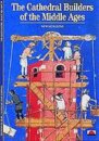 The Cathedral Builders of the Middle Ages