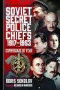 Soviet Secret Police Chiefs, 1917-1953