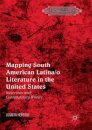 Mapping South American Latina/o Literature in the United States