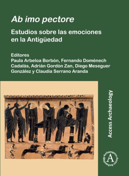 Ab imo pectore: Estudios sobre las emociones en la Antiguedad