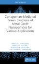 Carrageenan-Mediated Green Synthesis of Metal Oxide Nanoparticles for Various Applications