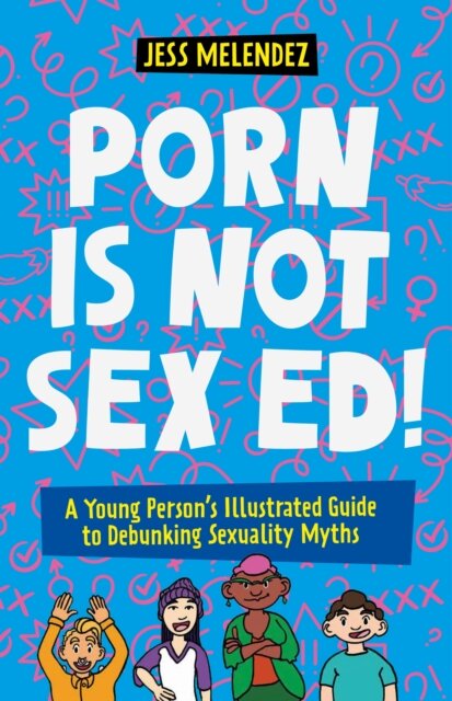 Porn is Not Sex Ed!