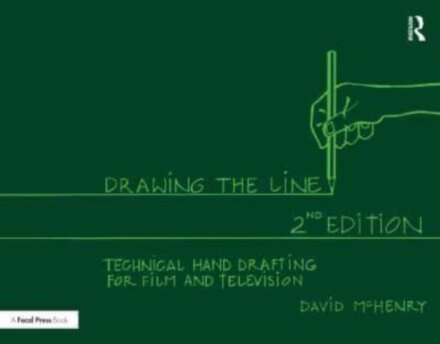 Drawing the Line : Technical Hand Drafting for Film and Television