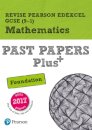 Revise Pearson Edexcel GCSE Maths (Foundation) Past Papers Plus - for 2026, 2027 exams