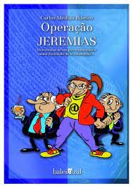 Operaçao Jeremias - Desventuras de um Jovem Informático numa sociedade de In...formação