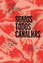 Somos Todos Canalhas