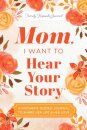 Mom, I Want to Hear Your Story