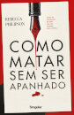 Como Matar Sem Ser Apanhado