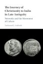 The Journey of Christianity to India in Late Antiquity