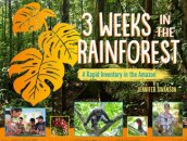 3 Weeks in the Rainforest