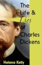 The Life and Lies of Charles Dickens