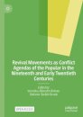 Revival Movements as Conflict Agendas of the Popular in the Nineteenth and Early Twentieth Centuries