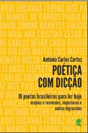 Poética com dicção: 16 poetas brasileiros para ler hoje