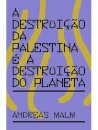 A Destruição Da Palestina É A Destruição Do Planeta