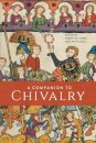 A Companion to Chivalry
