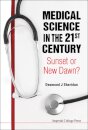 Medical Science In The 21st Century: Sunset Or New Dawn?