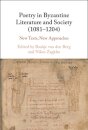 Poetry in Byzantine Literature and Society (1081-1204)
