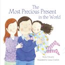 The Most Precious Present in the World