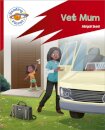 Reading Planet: Rocket Phonics – Target Practice - Vet Mum - Red A