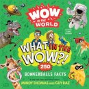 Wow In The World: What In The Wow?!