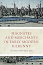 Magnates and Merchants in early modern Kilkenny