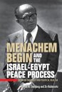 Menachem Begin and the Israel-Egypt Peace Process