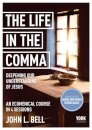 The Life in the Comma: Deepening Our Understanding of Jesus