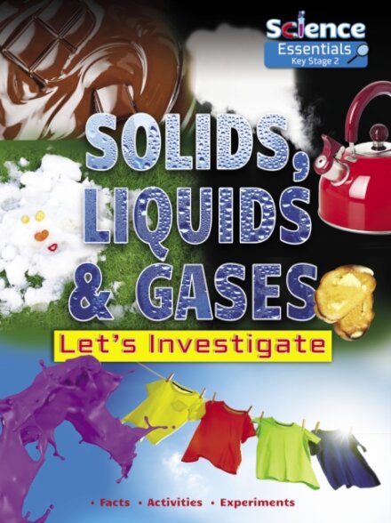 Solids, Liquids and Gases