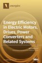 Energy Efficiency in Electric Motors, Drives, Power Converters and Related Systems