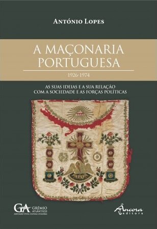 A Maçonaria Portuguesa 1926-1974