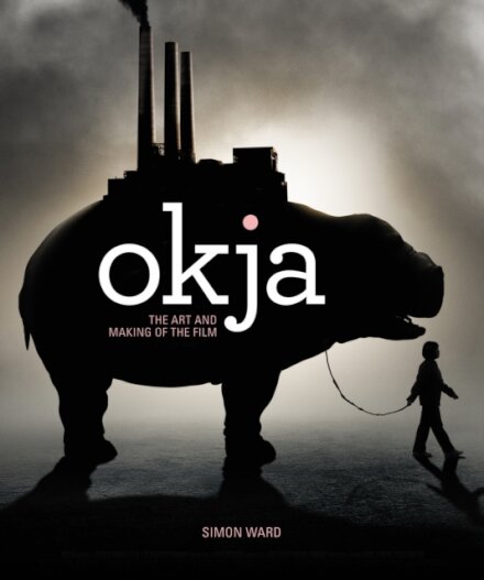 Okja: The Art And Making Of The Film