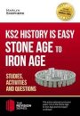 KS2 History is Easy: Stone Age to Iron Age (Studies, Activities & Questions)