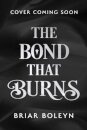 The Bond that Burns