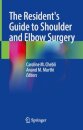 The Resident's Guide to Shoulder and Elbow Surgery