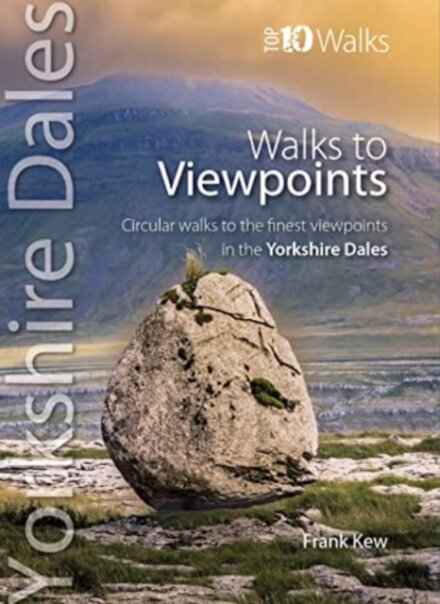 Walks to Viewpoints: Yorkshire Dales (Top 10)