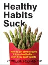Healthy Habits Suck