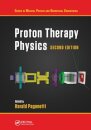 Proton Therapy Physics, Second Edition