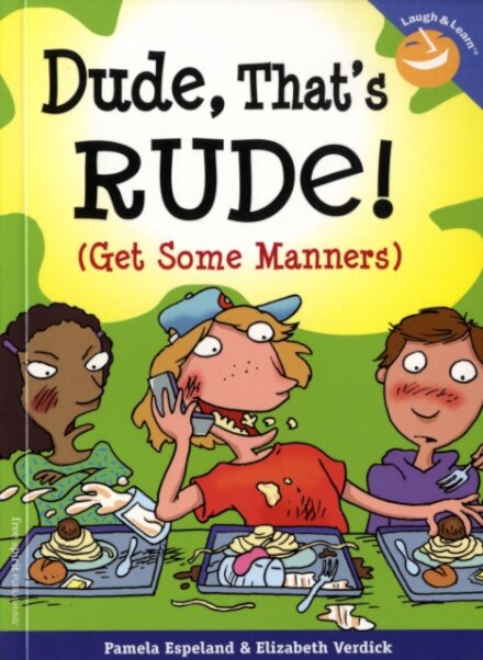 Dude, That's Rude!